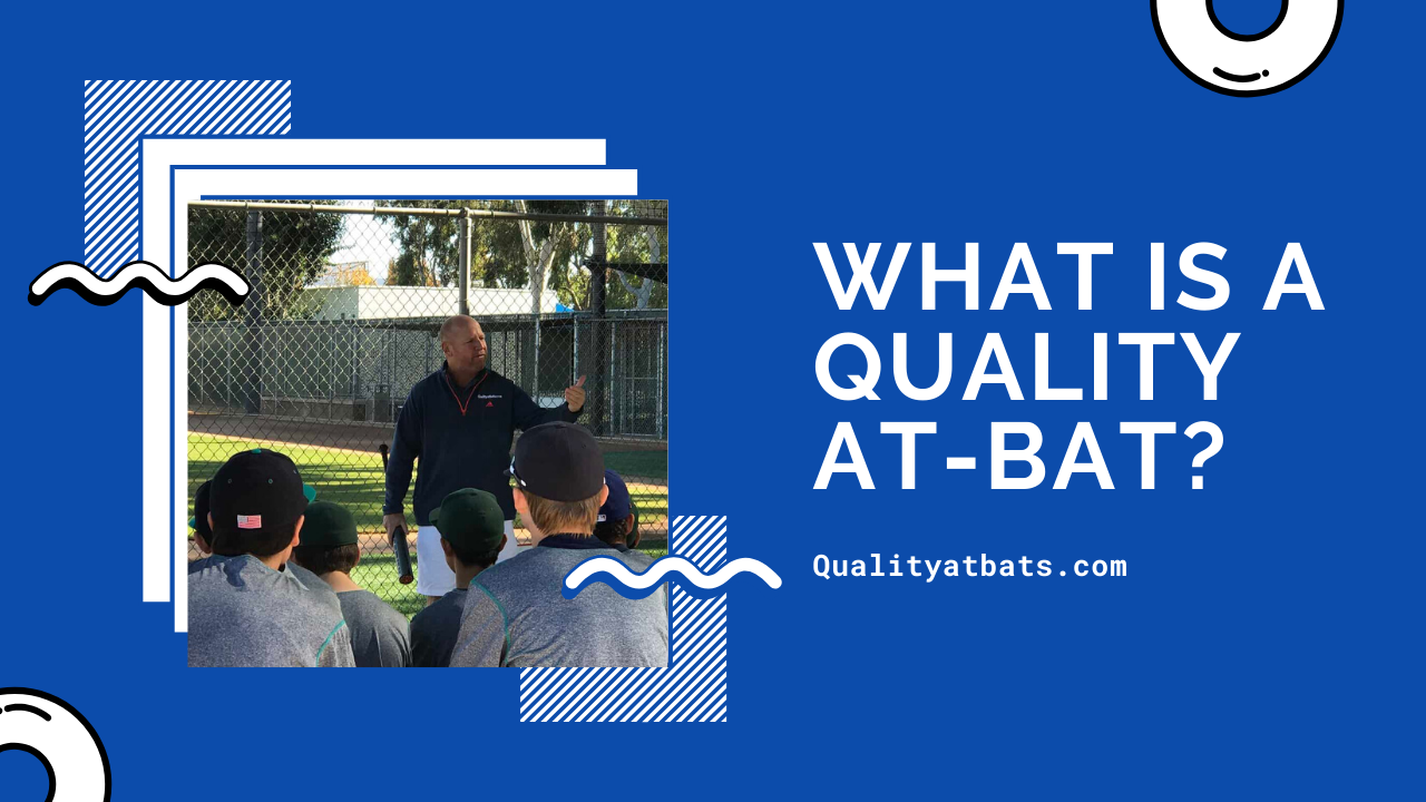What is a Quality At-Bat? – Quality At-Bats LLC