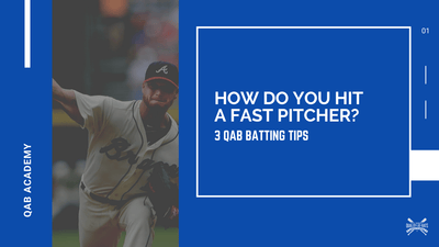 How Do You Hit A Fast Pitcher: 3 QAB Batting Tips
